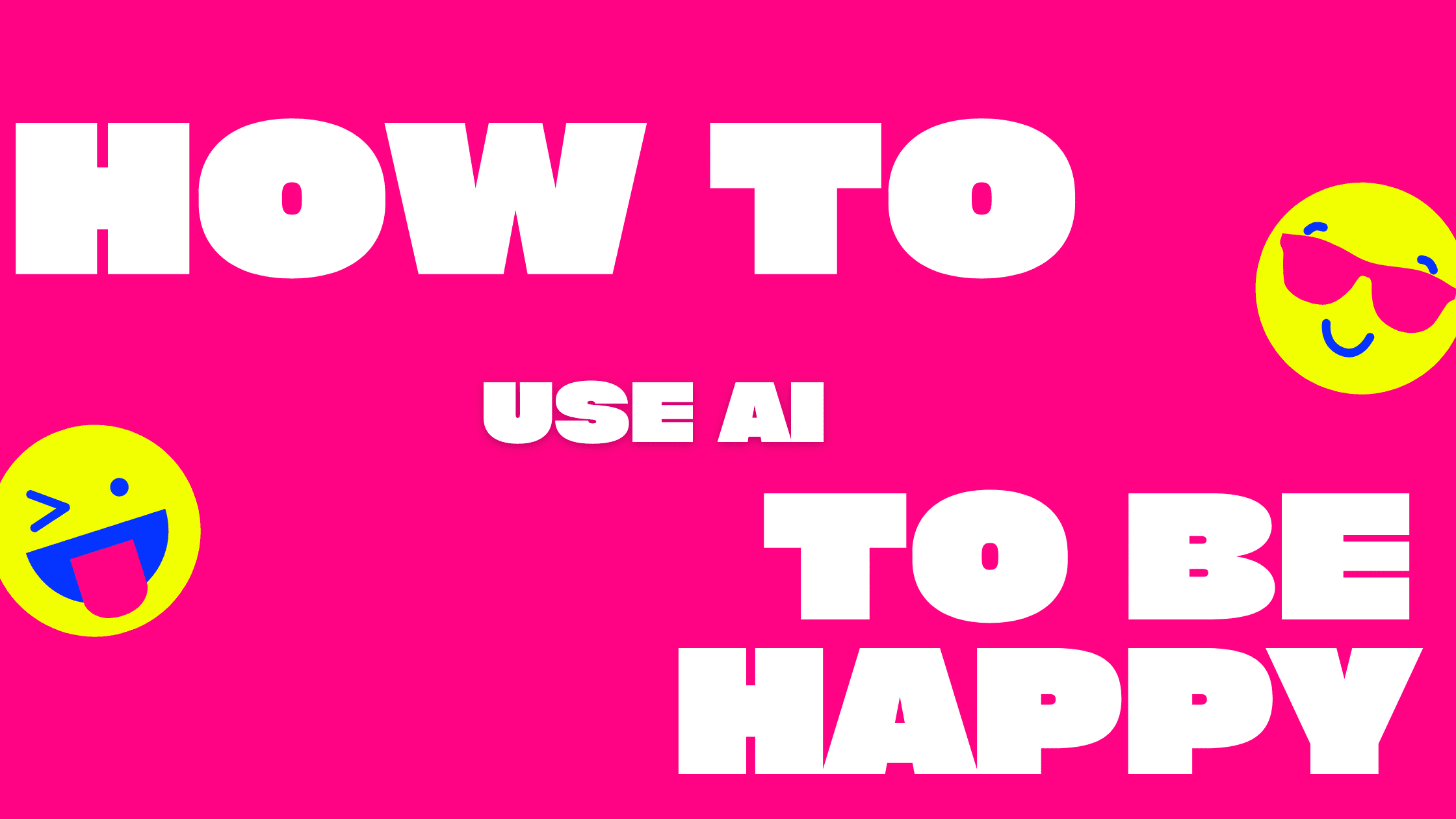 how to use ai to be happy 2023